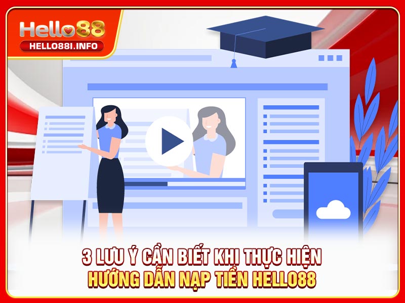 3 lưu ý cần biết khi thực hiện hướng dẫn nạp tiền HELLO88