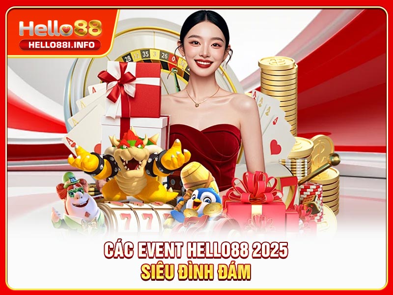 Các event HELLO88 2025 siêu đình đám