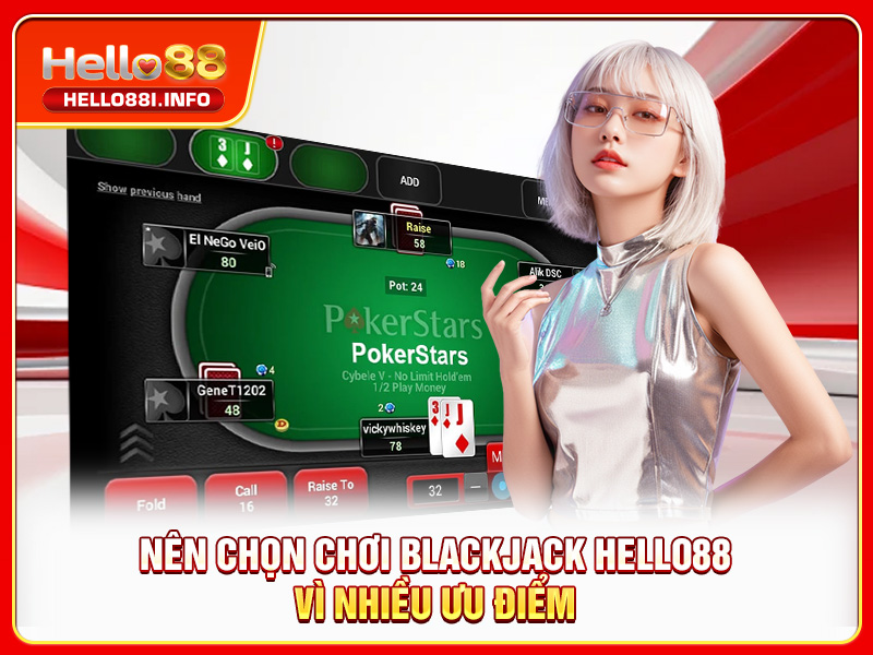 Nên chọn chơi Blackjack HELLO88 vì nhiều ưu điểm