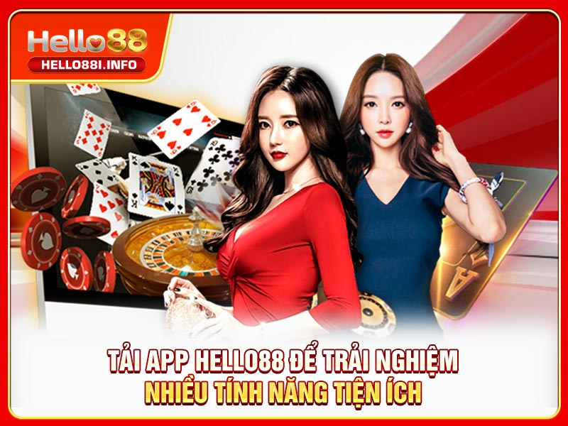 Tải app HELLO88 để trải nghiệm nhiều tính năng tiện ích