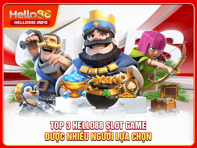 Top 3 HELLO88 slot game được nhiều người lựa chọn